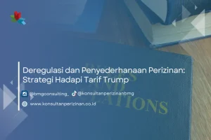 Deregulasi dan Penyederhanaan Perizinan: Strategi Hadapi Tarif Trump